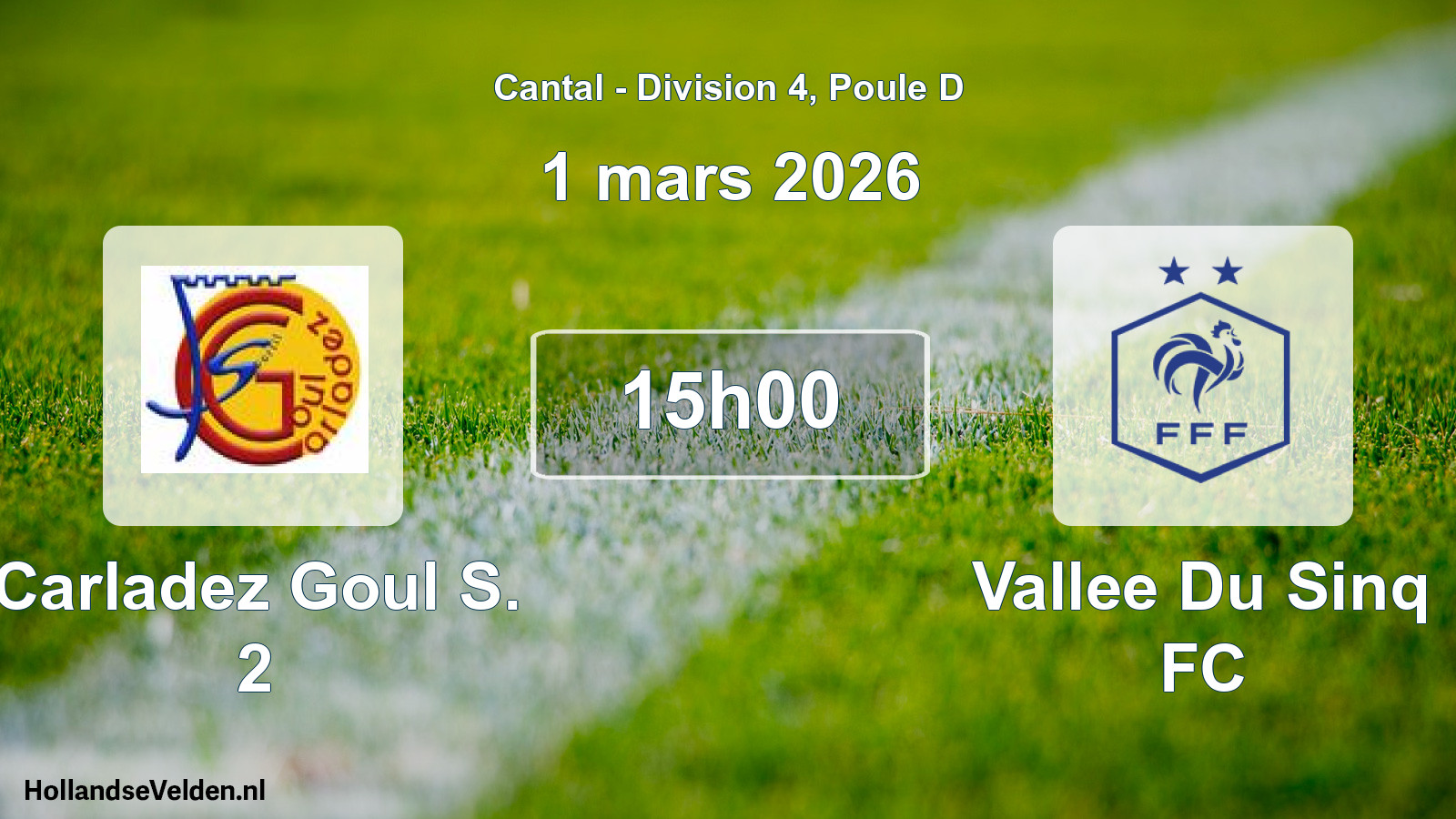 Geplande wedstrijd: Carladez Goul S. 2 - Vallee Du Sinq FC (1 maart 2026)