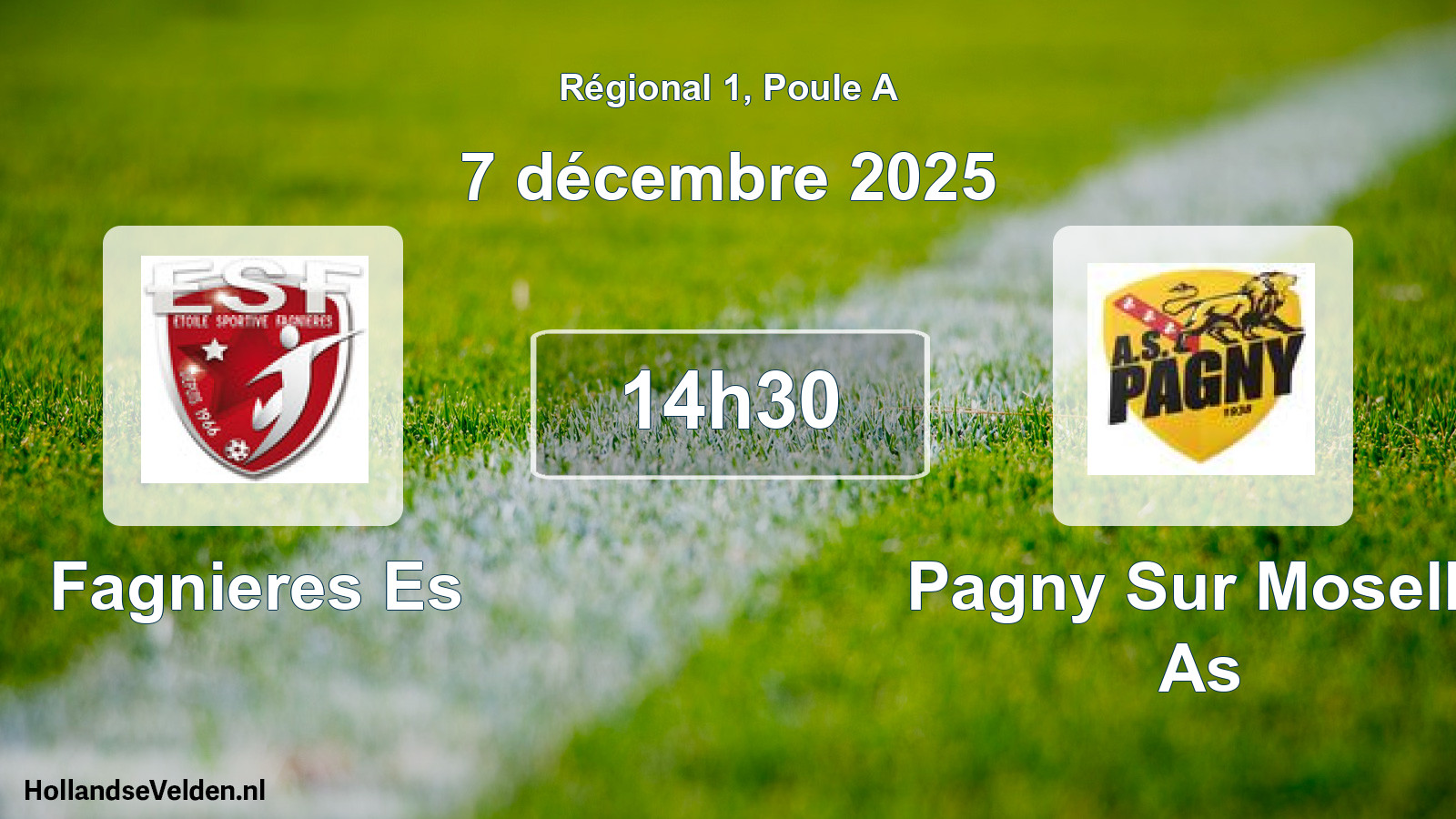 Geplande wedstrijd: Fagnieres Es - Pagny Sur Moselle As (7 décembre 2025)