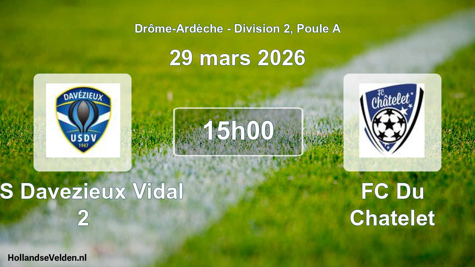 Geplande wedstrijd: US Davezieux Vidal 2 - FC Du Chatelet (29 maart 2026)