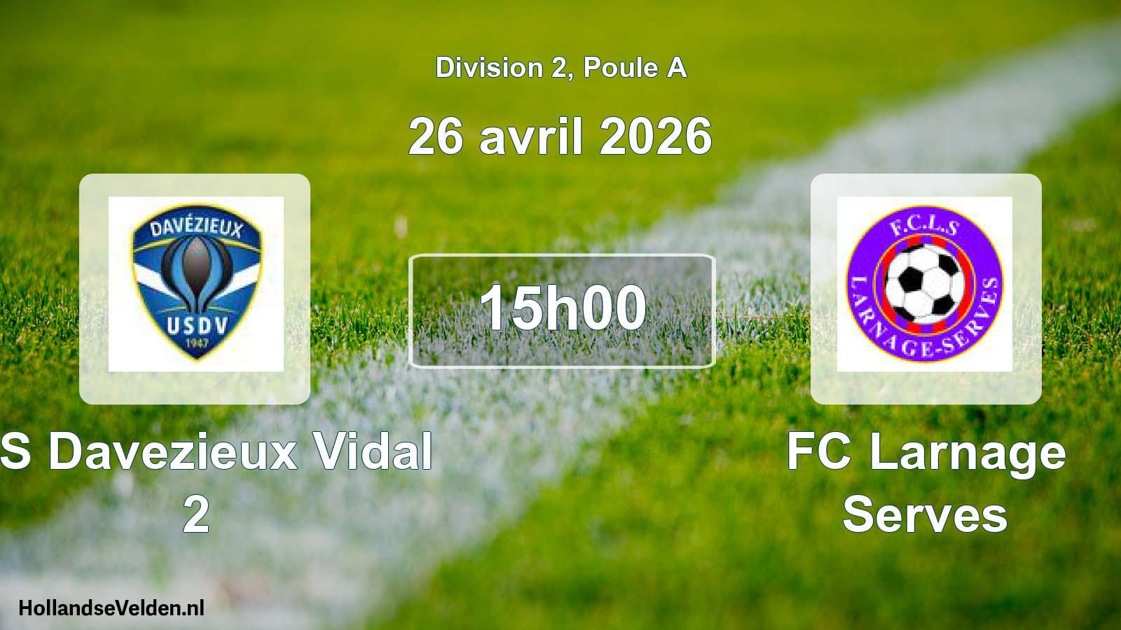 Scheduled Match: US Davezieux Vidal 2 - FC Larnage Serves (26 April 2026)