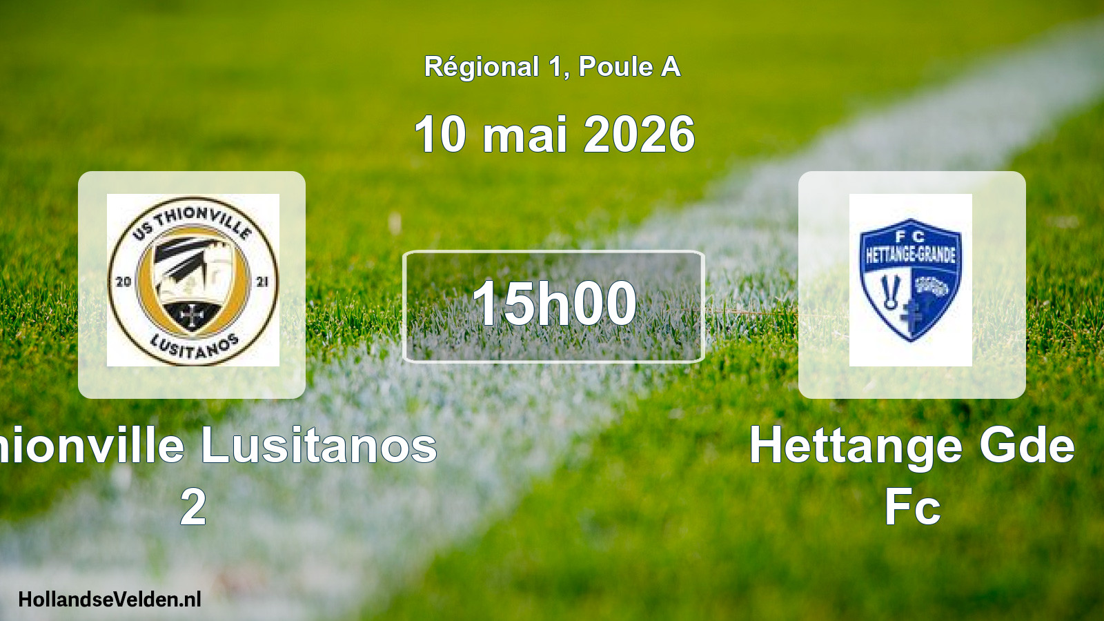 Geplande wedstrijd: Thionville Lusitanos 2 - Hettange Gde Fc (10 mei 2026)