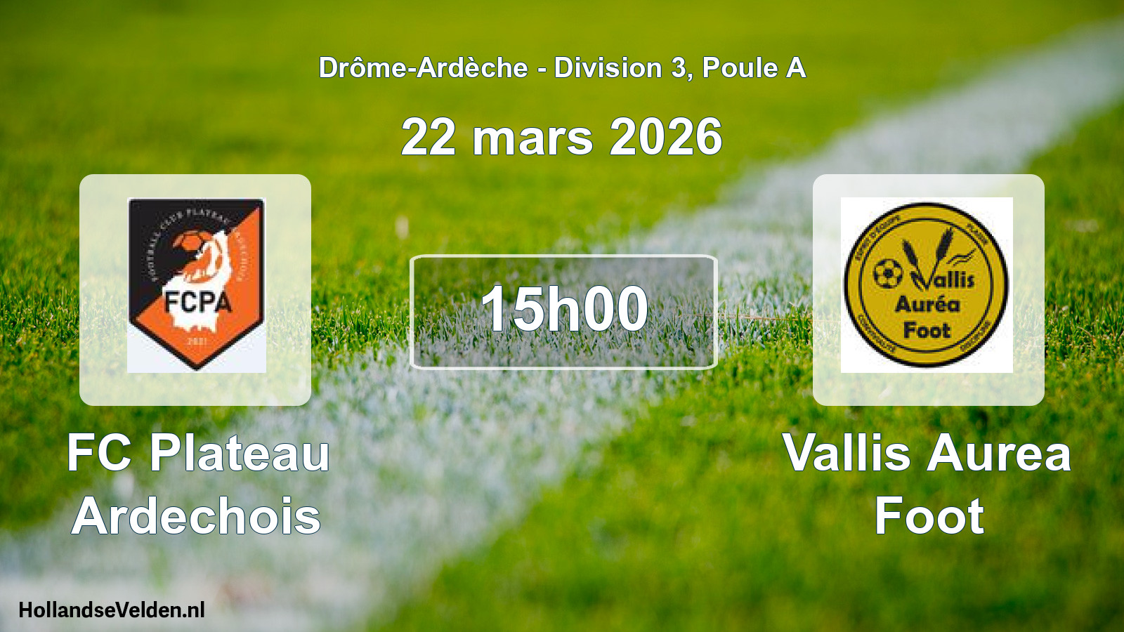 Scheduled Match: FC Plateau Ardechois - Vallis Aurea Foot (22 March 2026)