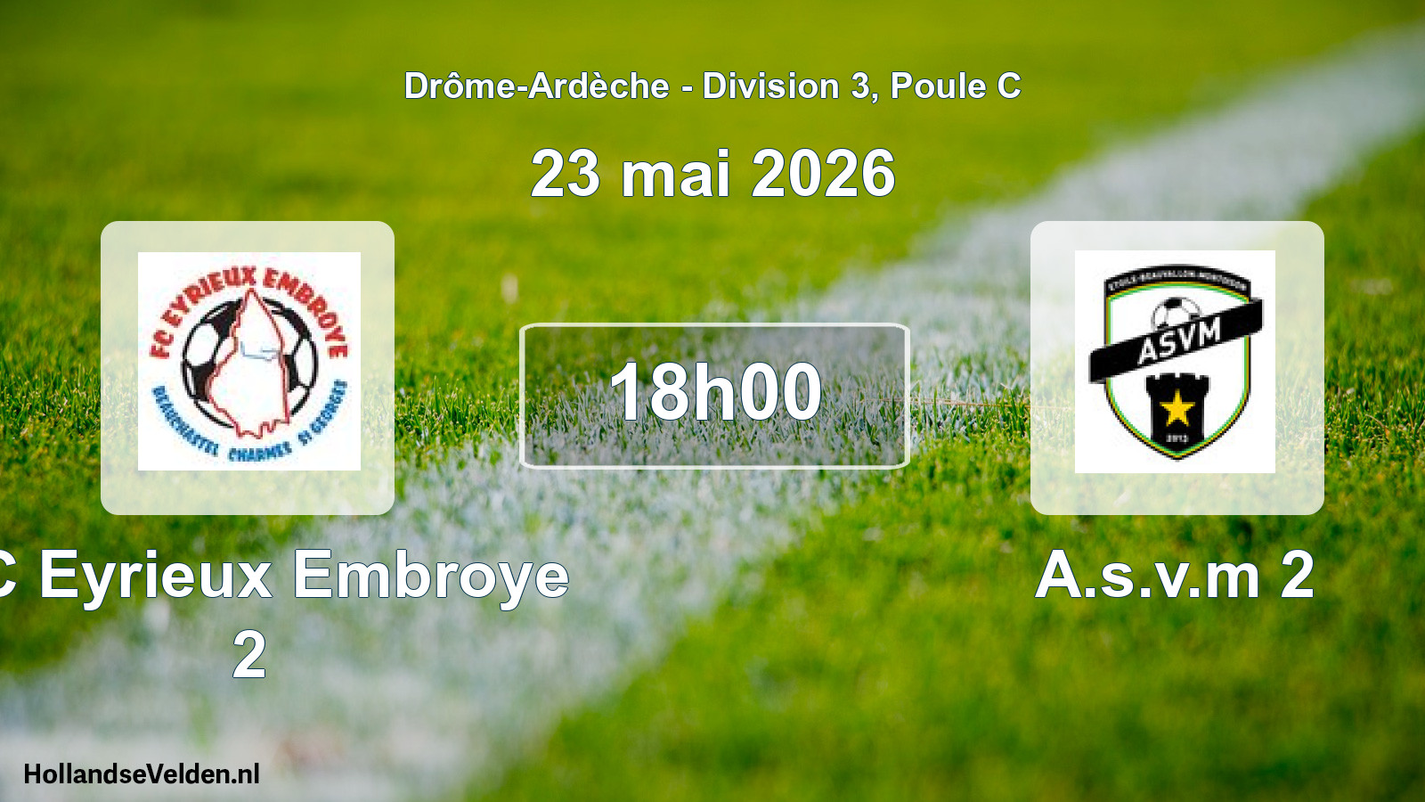Geplande wedstrijd: FC Eyrieux Embroye 2 - A.s.v.m 2 (23 mei 2026)