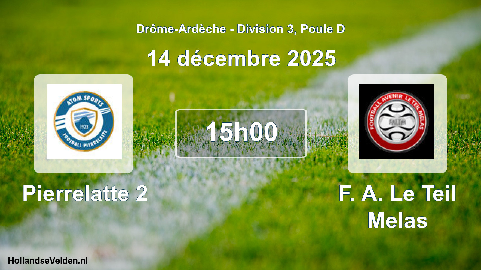 Geplande wedstrijd: Pierrelatte 2 - F. A. Le Teil Melas (14 december 2025)