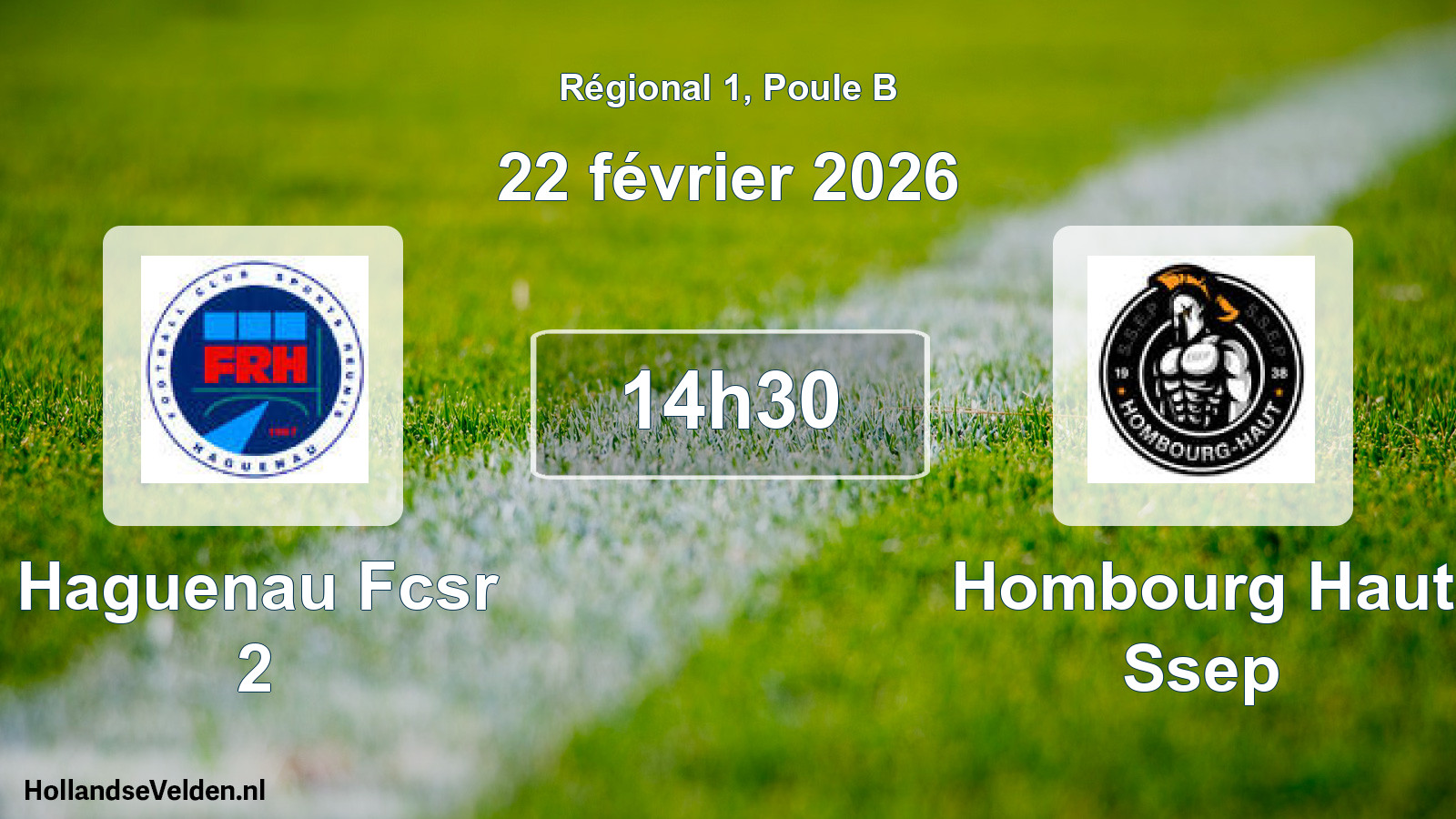 Geplande wedstrijd: Haguenau Fcsr 2 - Hombourg Haut Ssep (22 février 2026)
