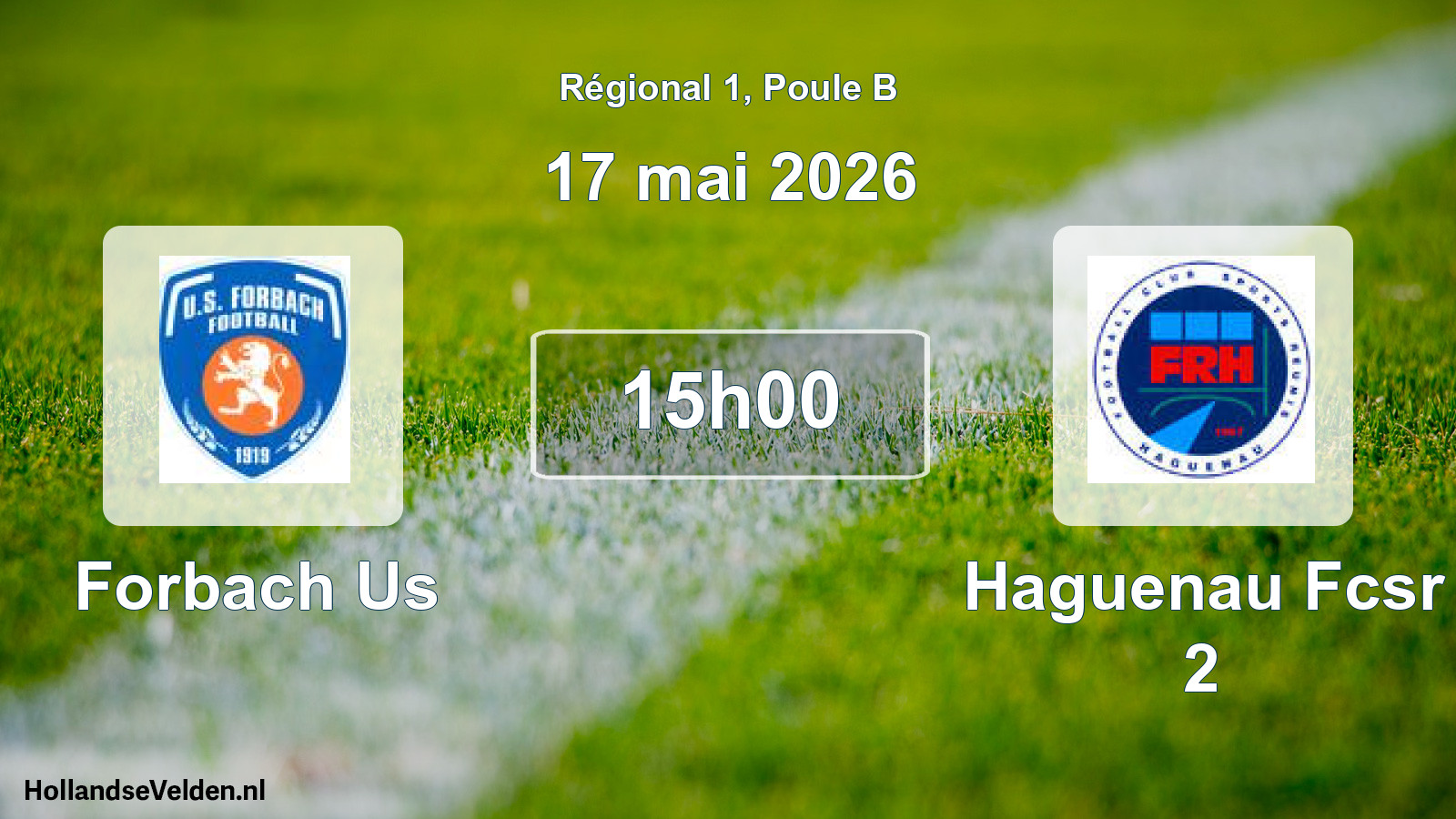 Geplande wedstrijd: Forbach Us - Haguenau Fcsr 2 (17 mei 2026)