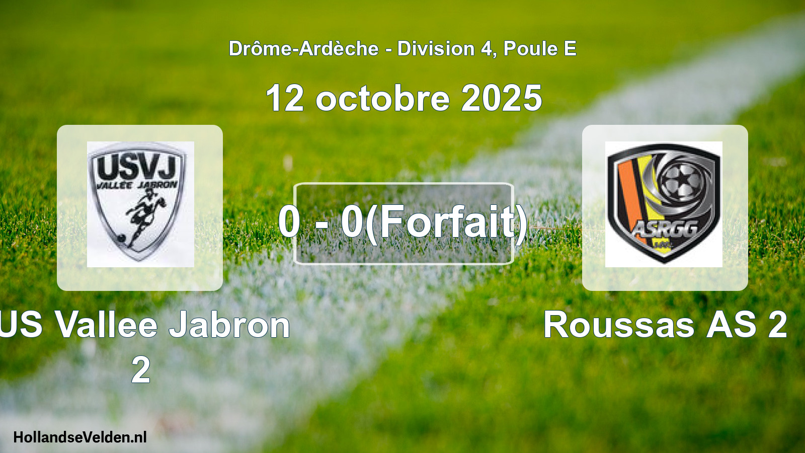 Gespeelde wedstrijd: US Vallee Jabron 2 - Roussas AS 2 0 - 0(Forfait) (12 oktober 2025)