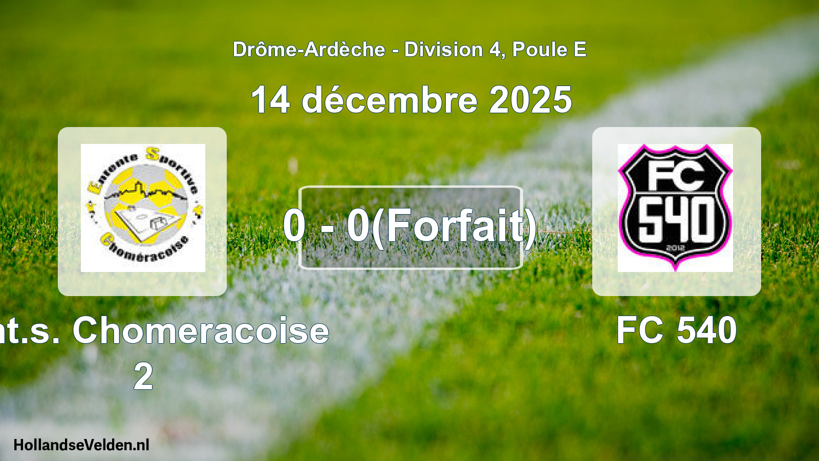 Gespeelde wedstrijd: Ent.s. Chomeracoise 2 - FC 540 0 - 0(Forfait) (14 december 2025)