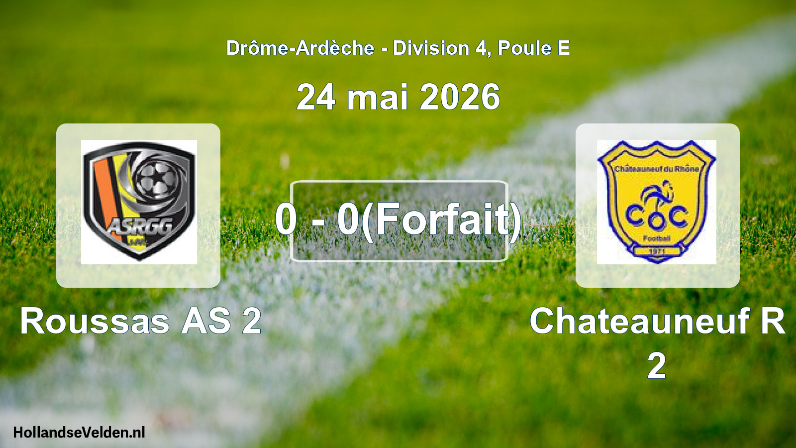 Match joué: Roussas AS 2 - Chateauneuf R 2 0 - 0(Forfait) (24 mai 2026)
