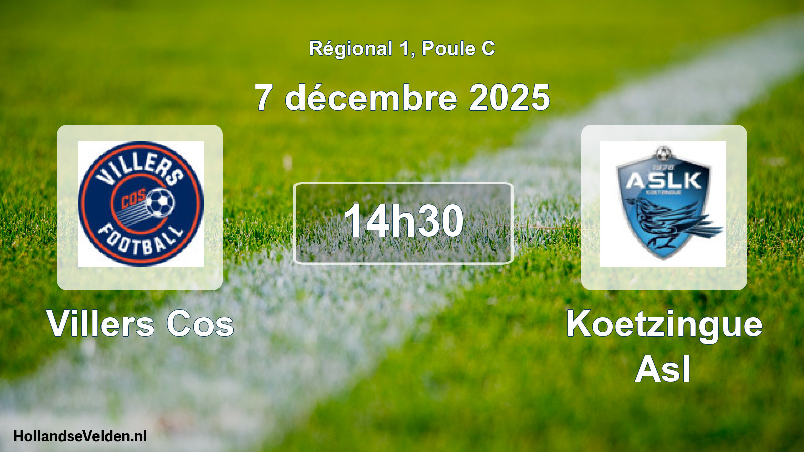 Geplande wedstrijd: Villers Cos - Koetzingue Asl (7 december 2025)