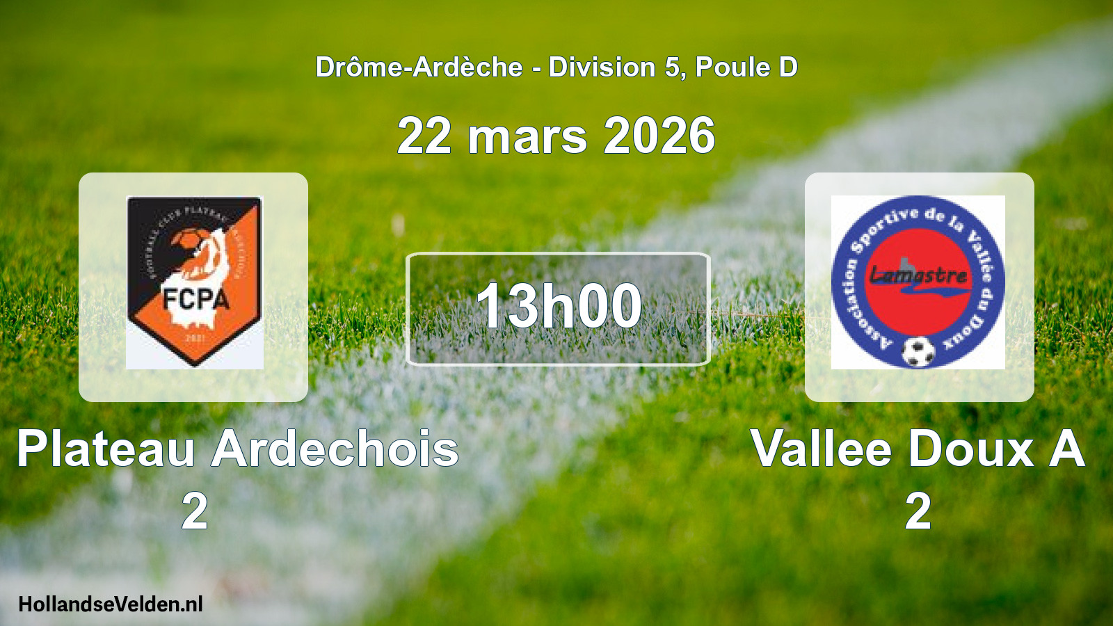 Scheduled Match: FC Plateau Ardechois 2 - Vallee Doux A 2 (22 March 2026)