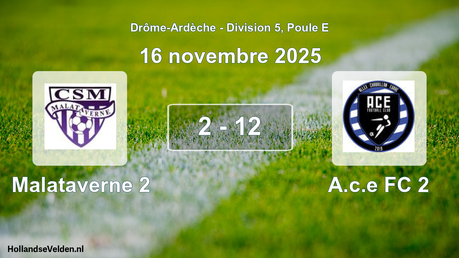 Gespeelde wedstrijd: Malataverne 2 - A.c.e FC 2 2 - 12 (16 november 2025)