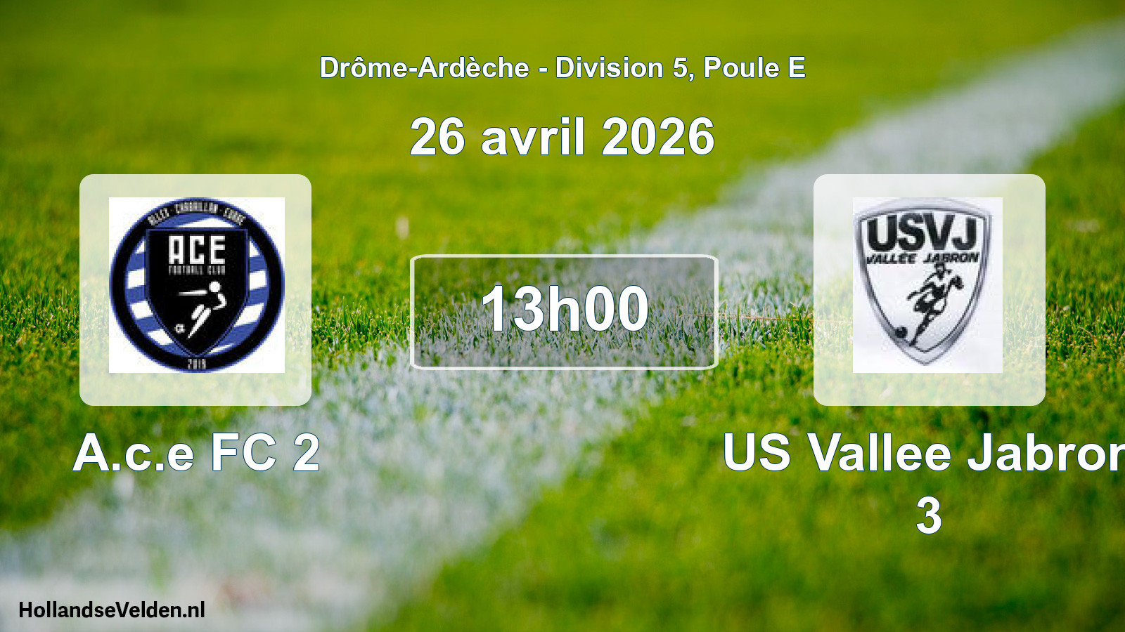 Geplande wedstrijd: A.c.e FC 2 - US Vallee Jabron 3 (26 april 2026)