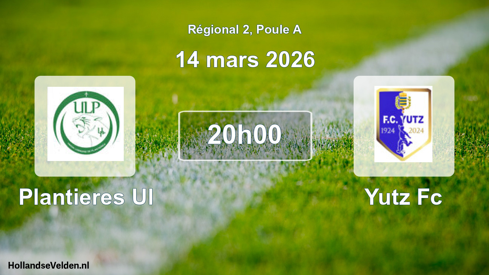 Geplande wedstrijd: Plantieres Ul - Yutz Fc (14 maart 2026)