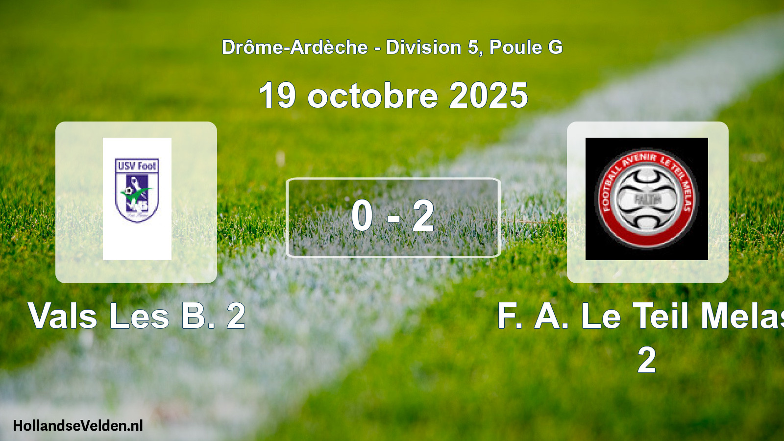 Total number of matches played: Vals Les B. 2 - F. A. Le Teil Melas 2 0 - 2 (19 October 2025)