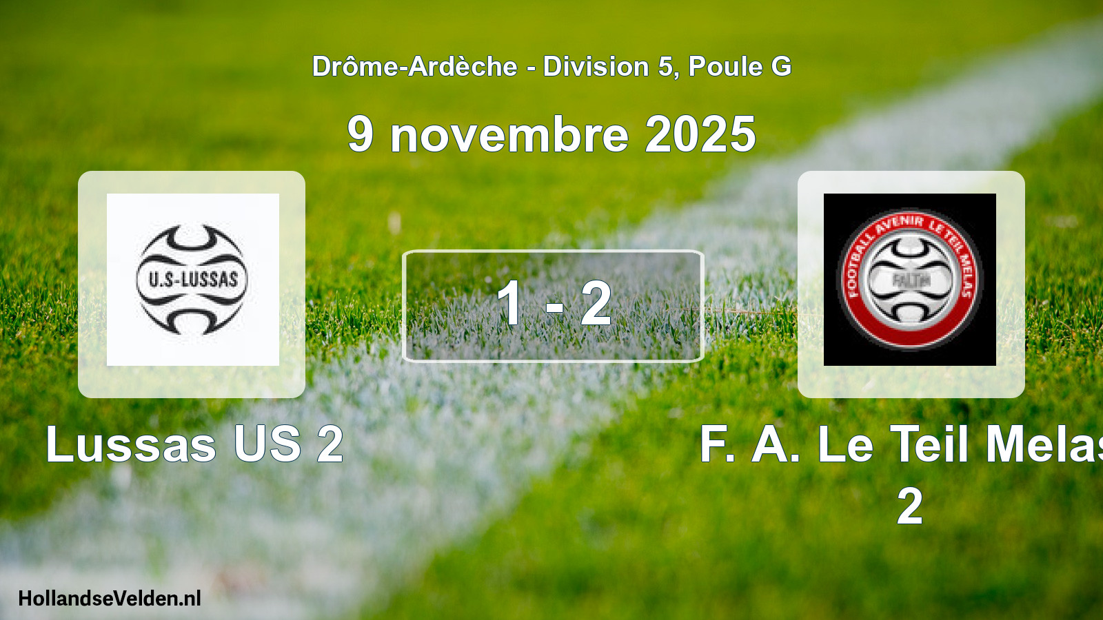 Total number of matches played: Lussas US 2 - F. A. Le Teil Melas 2 1 - 2 (9 November 2025)