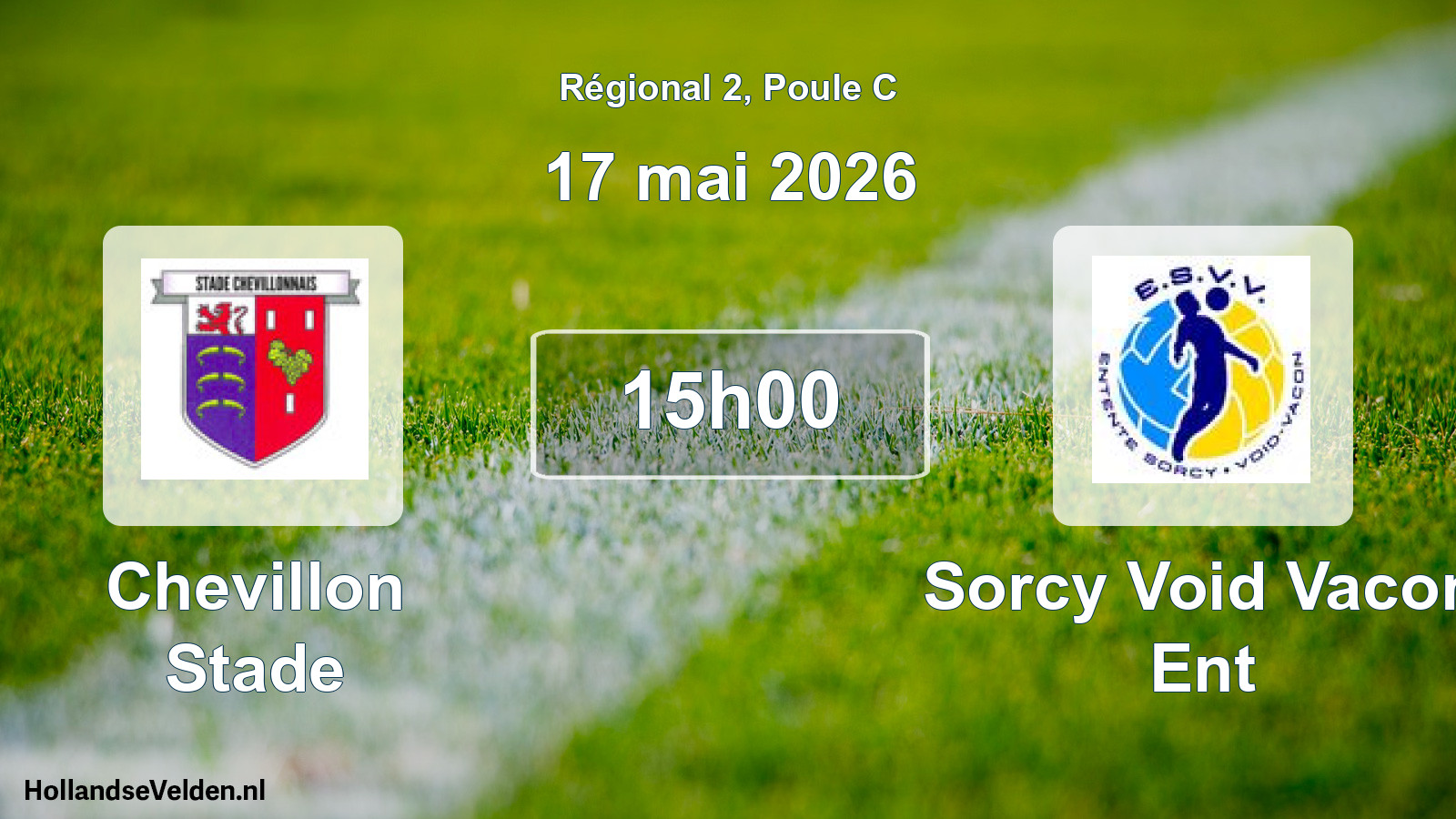 Geplande wedstrijd: Chevillon Stade - Sorcy Void Vacon Ent (17 mai 2026)