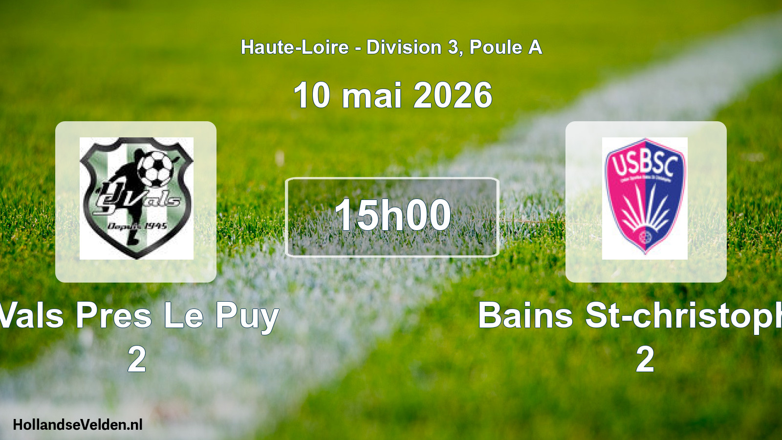 Geplande wedstrijd: Vals Pres Le Puy 2 - Bains St-christophe 2 (10 mei 2026)