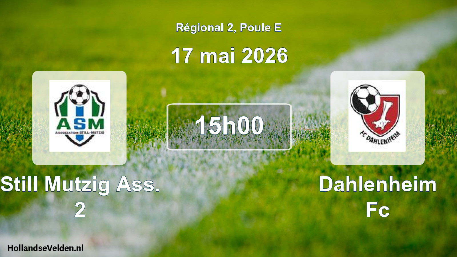 Scheduled Match: Still Mutzig Ass. 2 - Dahlenheim Fc (17 May 2026)