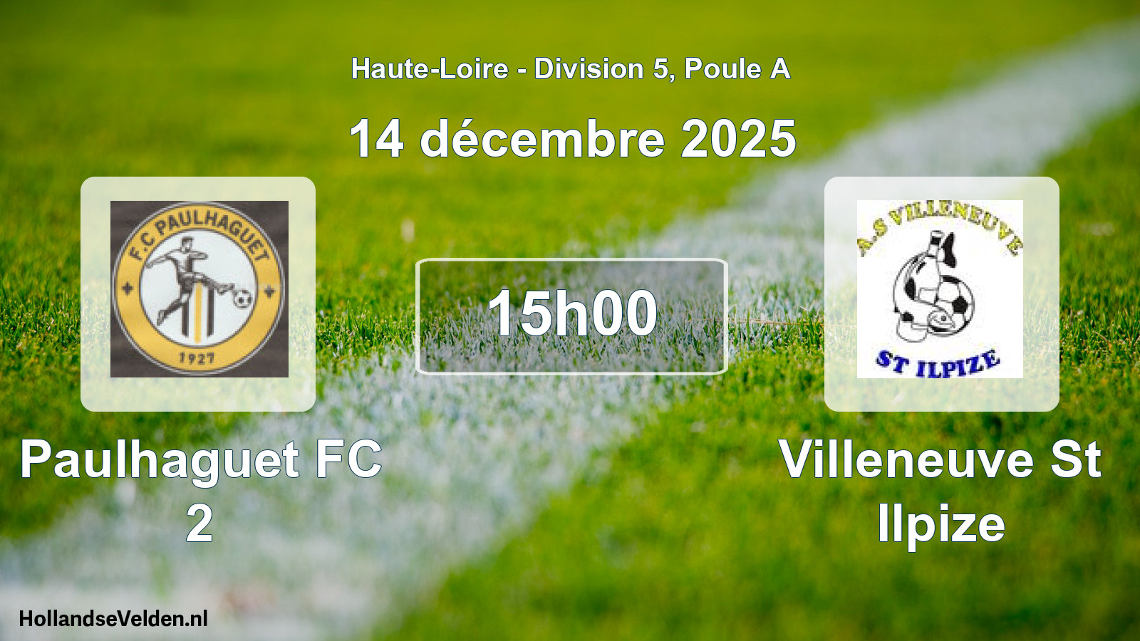 Match programmé: Paulhaguet FC 2 - Villeneuve St Ilpize (14 décembre 2025)