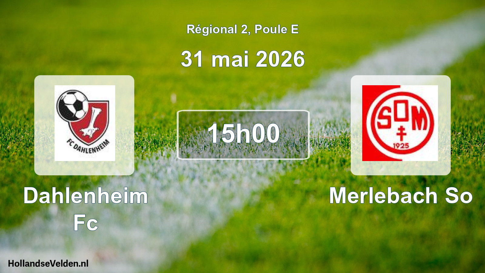 Geplande wedstrijd: Dahlenheim Fc - Merlebach So (31 mai 2026)