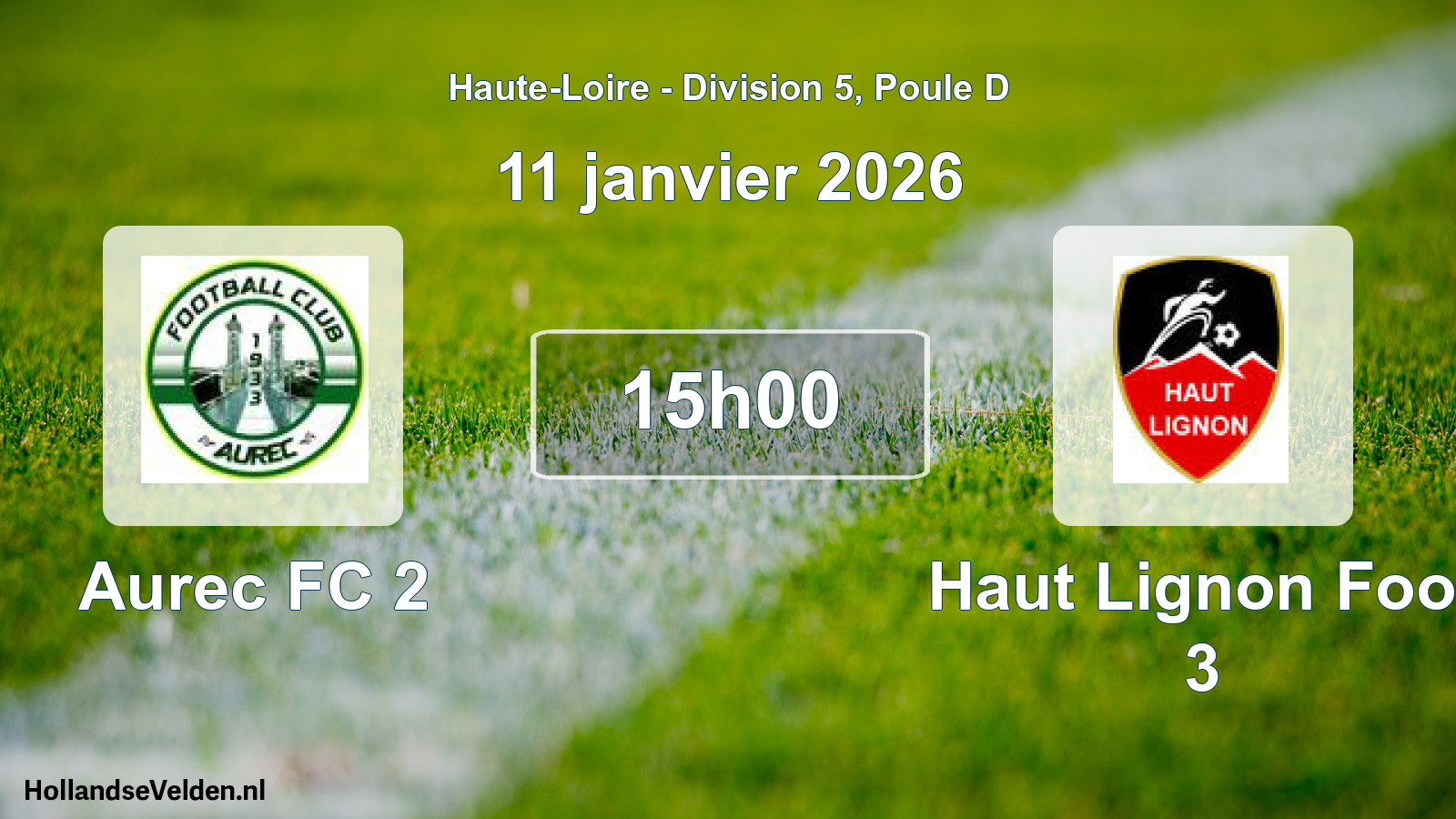 Scheduled Match: Aurec FC 2 - Haut Lignon Foot 3 (11 January 2026)