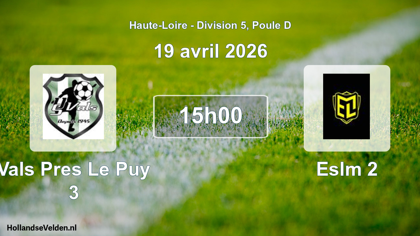 Geplande wedstrijd: Vals Pres Le Puy 3 - Eslm 2 (19 april 2026)