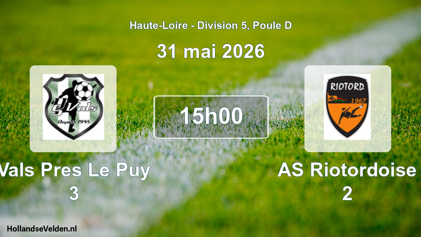 Geplande wedstrijd: Vals Pres Le Puy 3 - AS Riotordoise 2 (31 mei 2026)