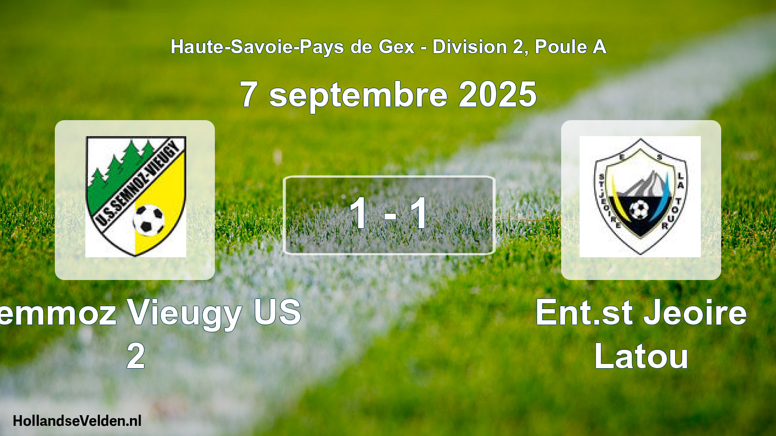 Total number of matches played: Semmoz Vieugy US 2 - Ent.st Jeoire Latou 1 - 1 (7 September 2025)