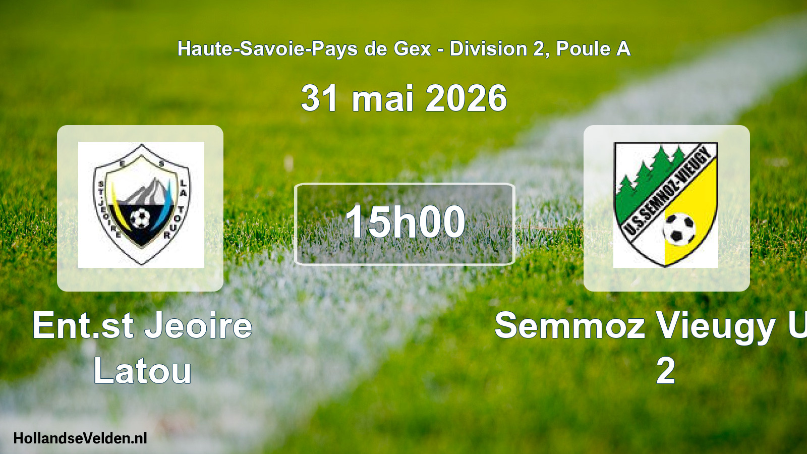 Scheduled Match: Ent.st Jeoire Latou - Semmoz Vieugy US 2 (31 May 2026)