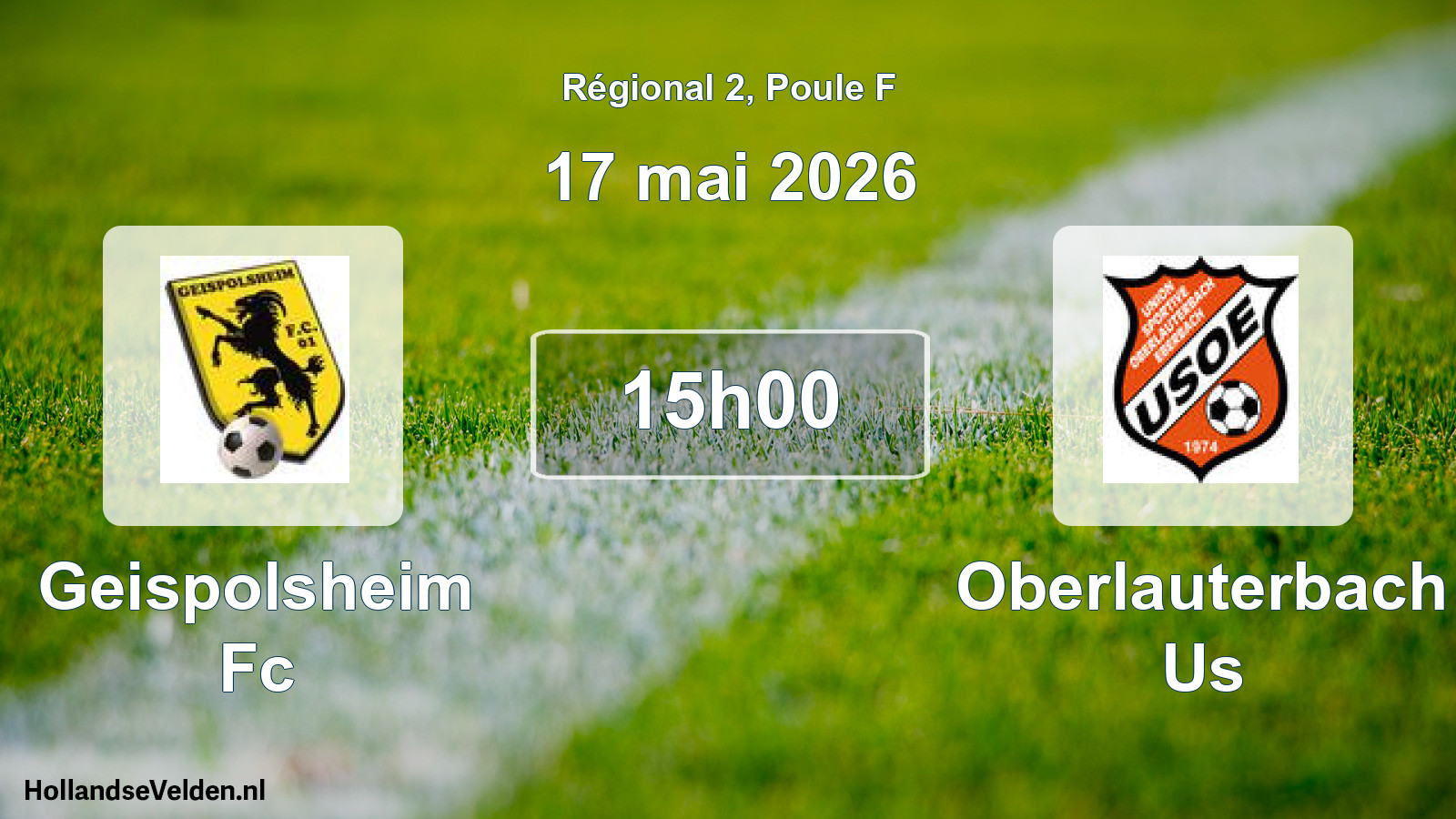 Geplande wedstrijd: Geispolsheim Fc - Oberlauterbach Us (17 mai 2026)