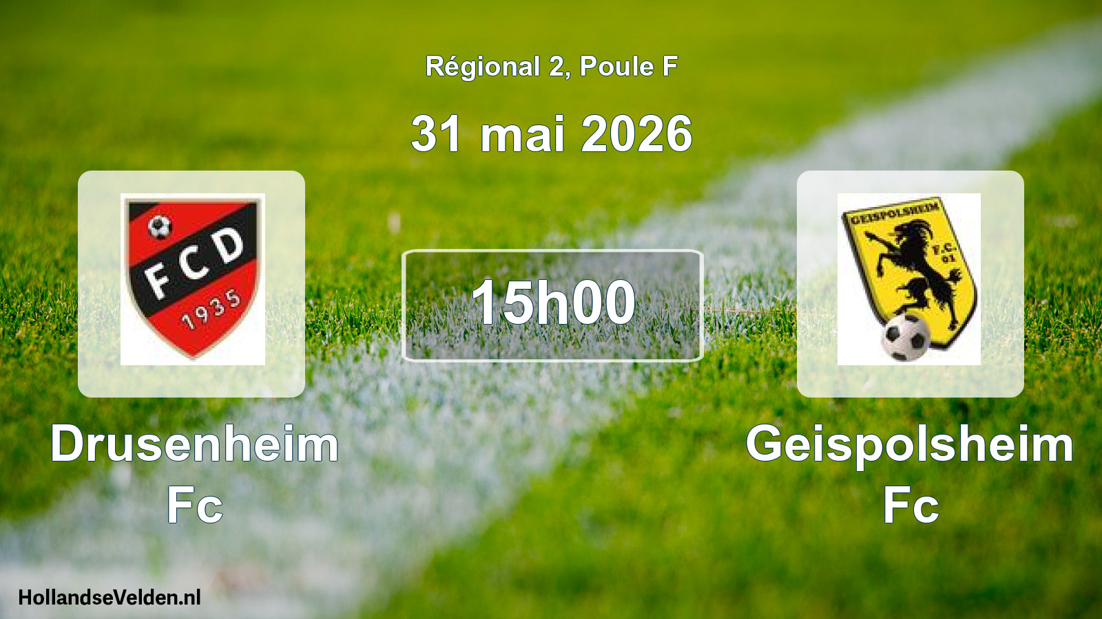 Geplande wedstrijd: Drusenheim Fc - Geispolsheim Fc (31 mai 2026)