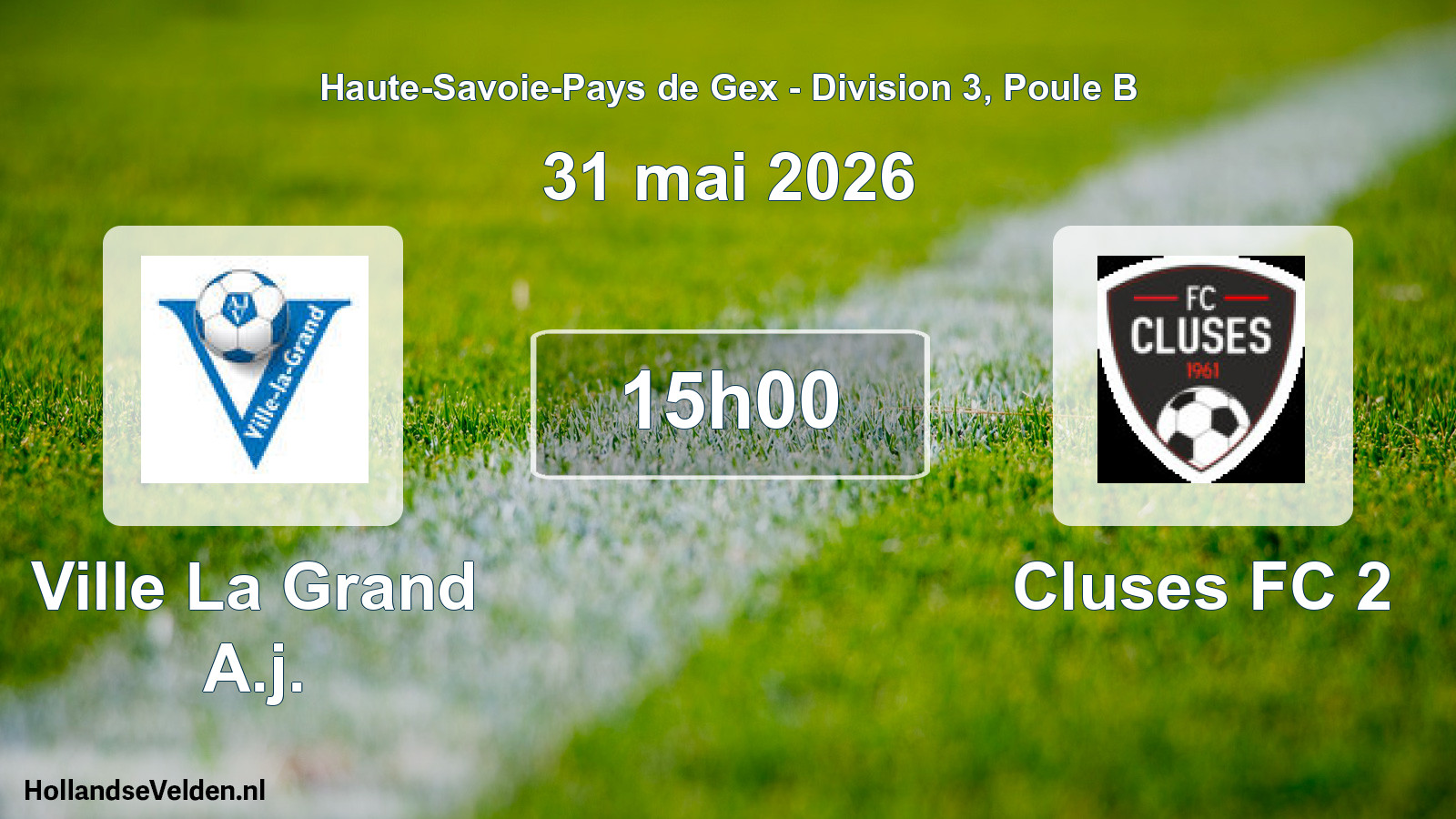 Geplande wedstrijd: Ville La Grand A.j. - Cluses FC 2 (31 mei 2026)
