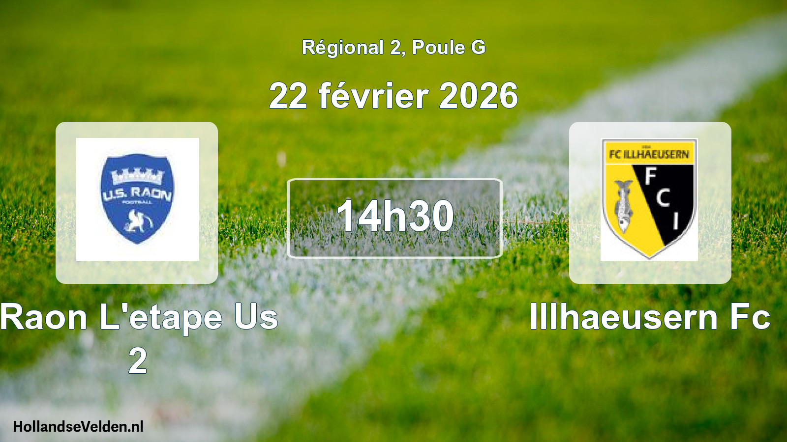 Geplande wedstrijd: Raon L'etape Us 2 - Illhaeusern Fc (22 februari 2026)