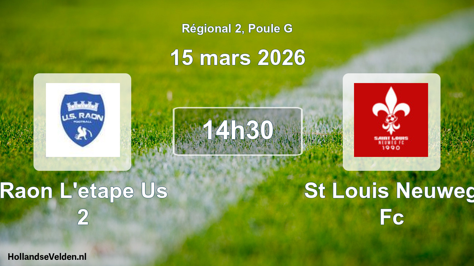 Scheduled Match: Raon L'etape Us 2 - St Louis Neuweg Fc (15 March 2026)