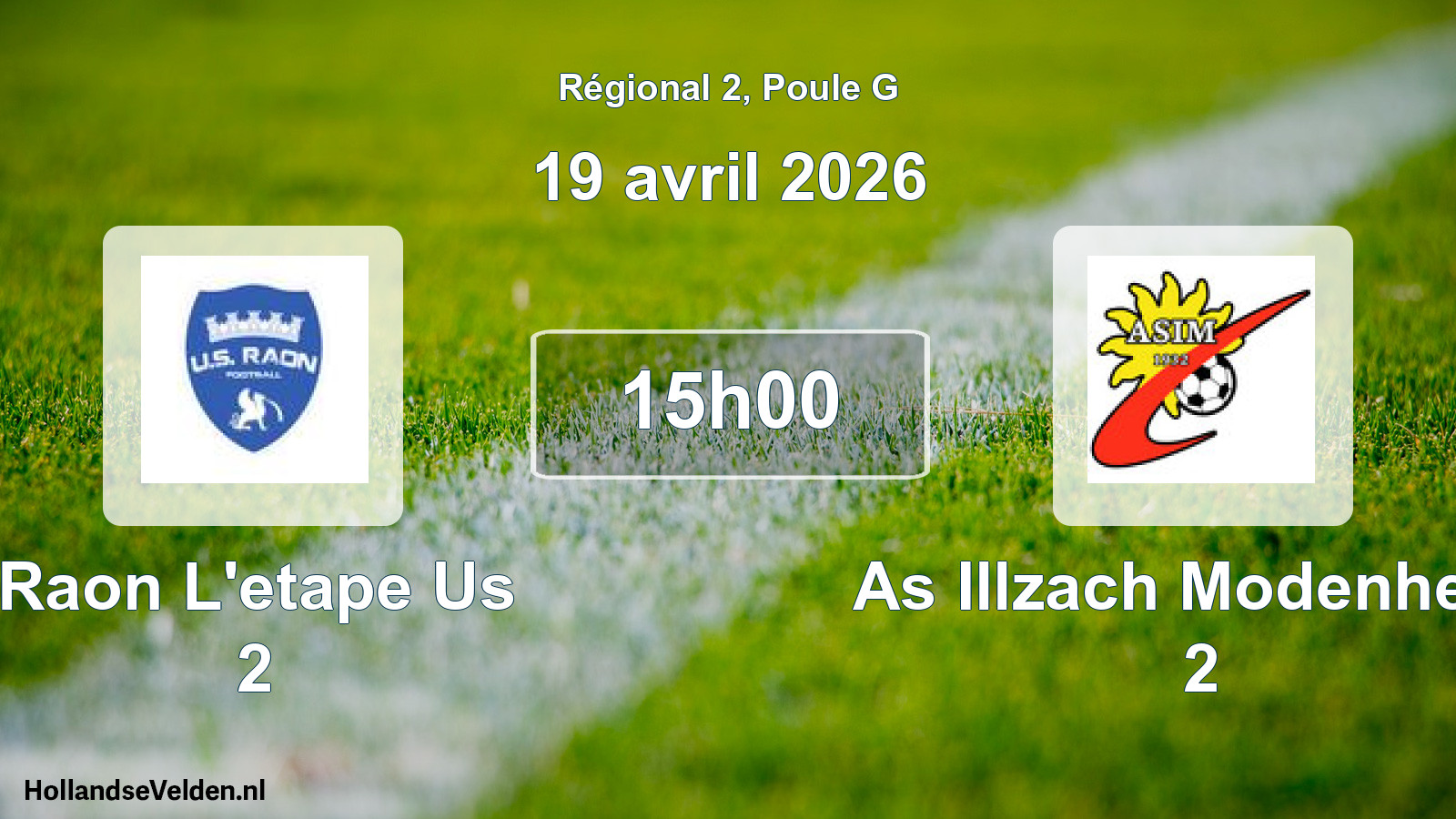 Scheduled Match: Raon L'etape Us 2 - As Illzach Modenheim 2 (19 April 2026)