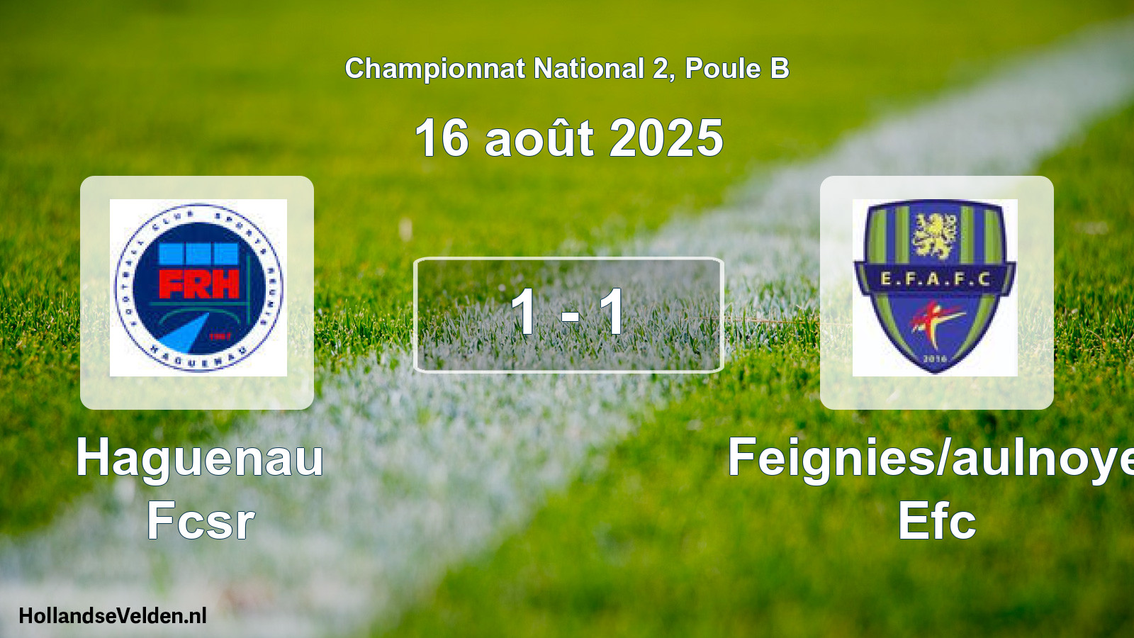 Total number of matches played: Haguenau Fcsr - Feignies/aulnoye Efc 1 - 1 (16 August 2025)