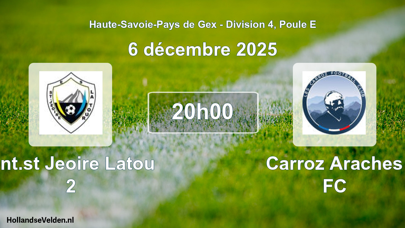 Scheduled Match: Ent.st Jeoire Latou 2 - Carroz Araches FC (6 December 2025)