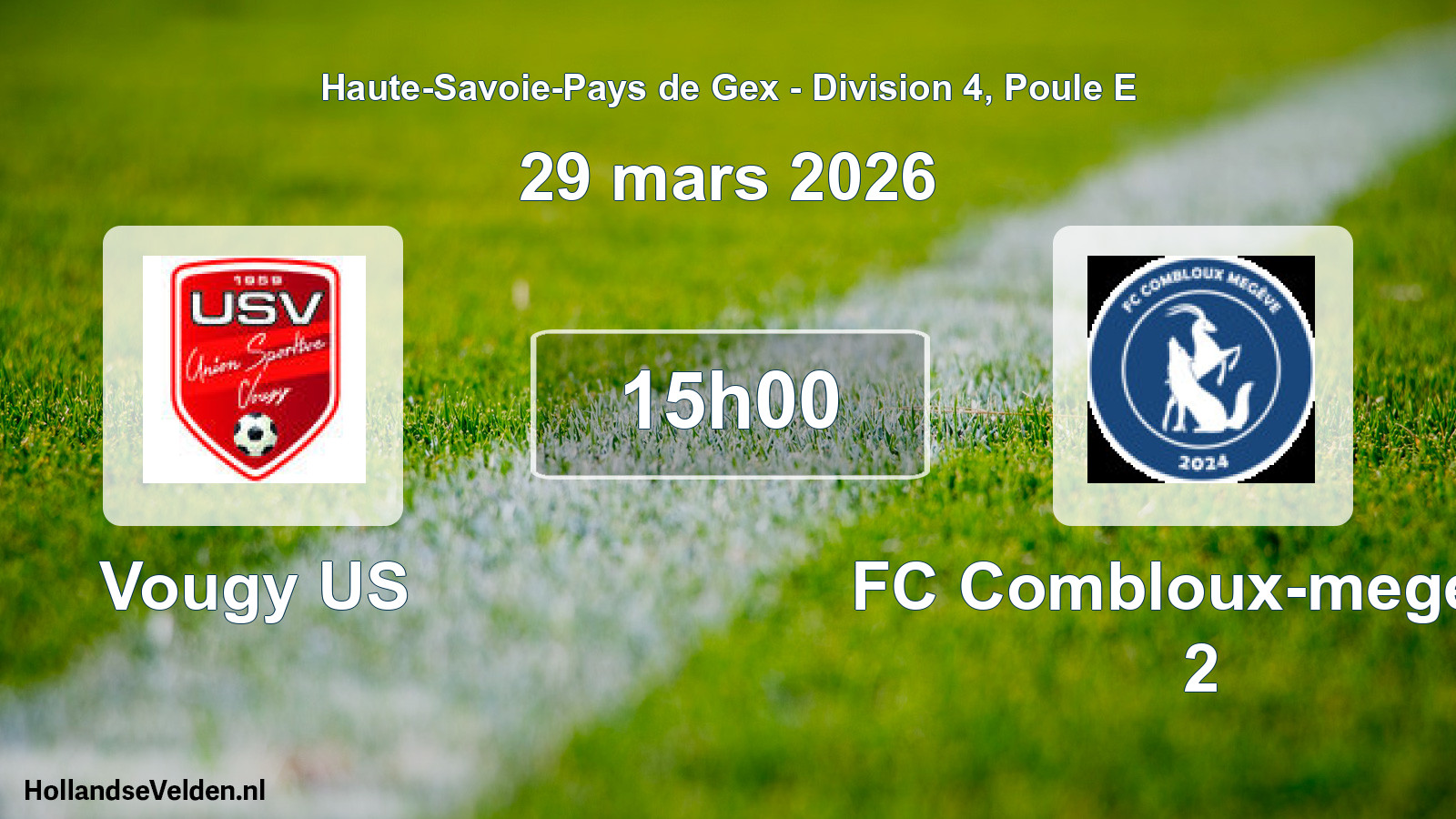 Geplande wedstrijd: Vougy US - FC Combloux-megeve 2 (29 maart 2026)