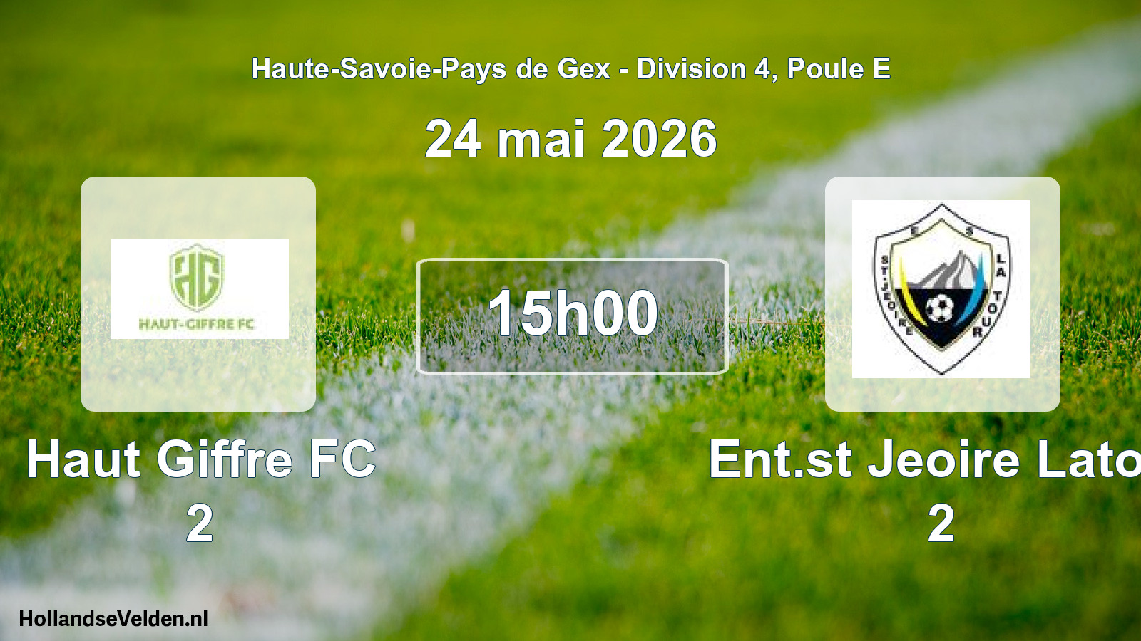 Geplande wedstrijd: Haut Giffre FC 2 - Ent.st Jeoire Latou 2 (24 mei 2026)