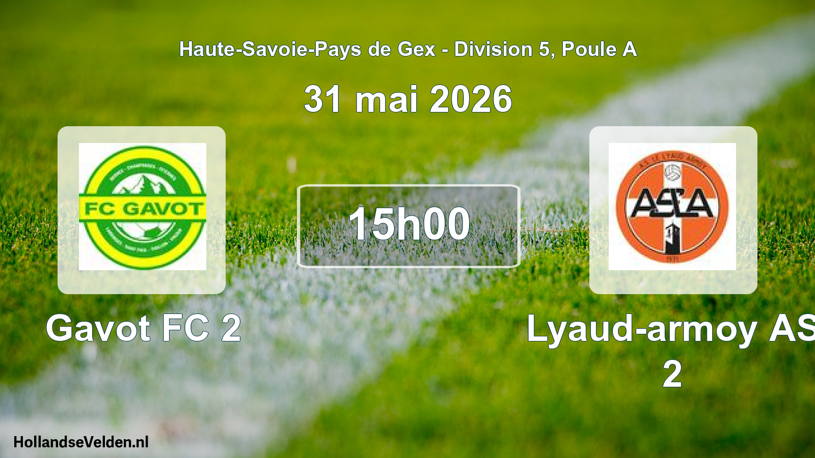 Geplande wedstrijd: Gavot FC 2 - Lyaud-armoy AS 2 (31 mei 2026)