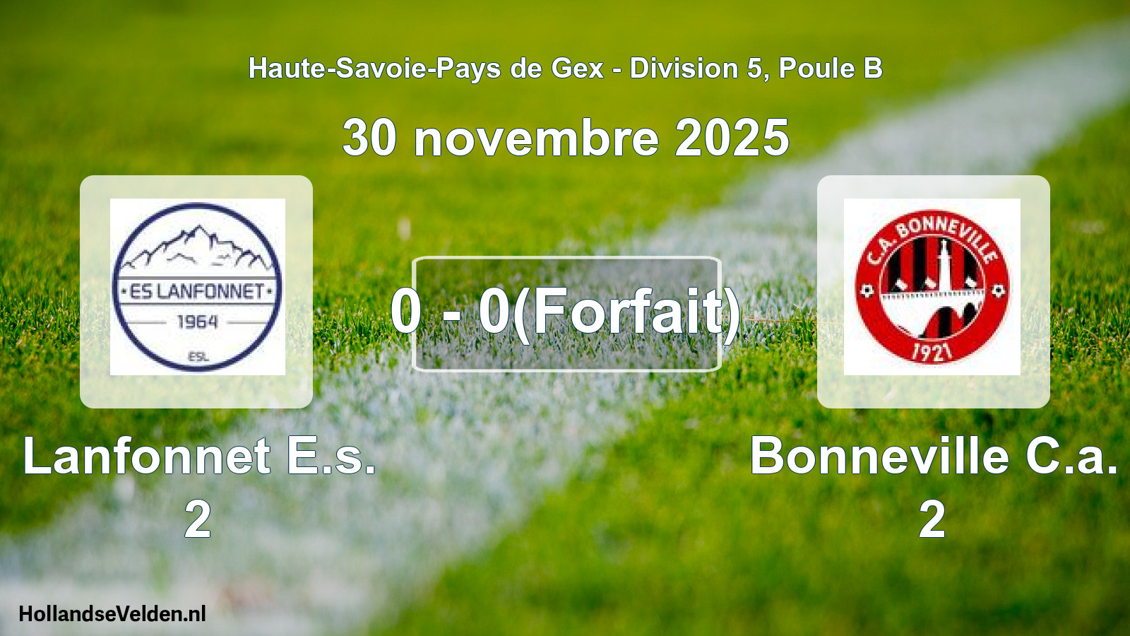 Gespeelde wedstrijd: Lanfonnet E.s. 2 - Bonneville C.a. 2 0 - 0(Forfait) (30 november 2025)