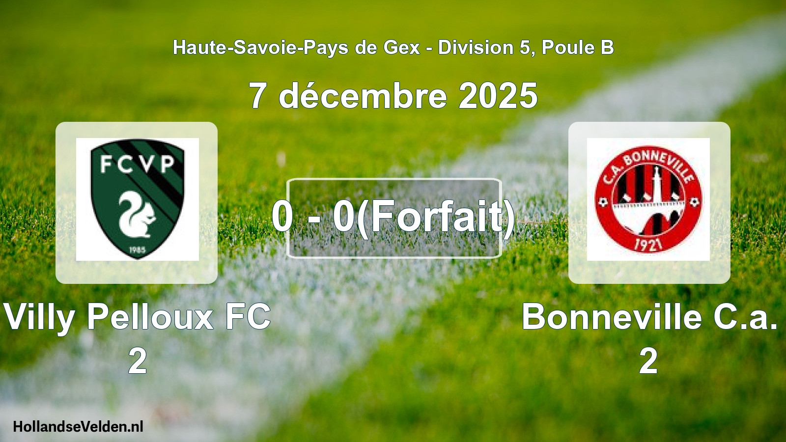 Gespeelde wedstrijd: Villy Pelloux FC 2 - Bonneville C.a. 2 0 - 0(Forfait) (7 december 2025)