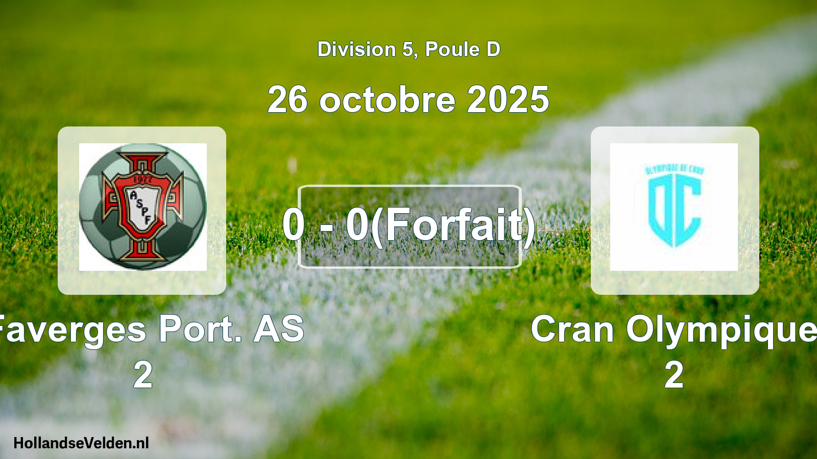 Gespeelde wedstrijd: Faverges Port. AS 2 - Cran Olympique 2 0 - 0(Forfait) (26 oktober 2025)