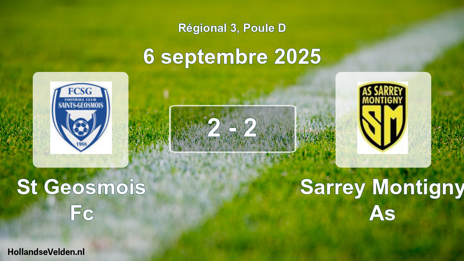 Total number of matches played: St Geosmois Fc - Sarrey Montigny As 2 - 2 (6 September 2025)