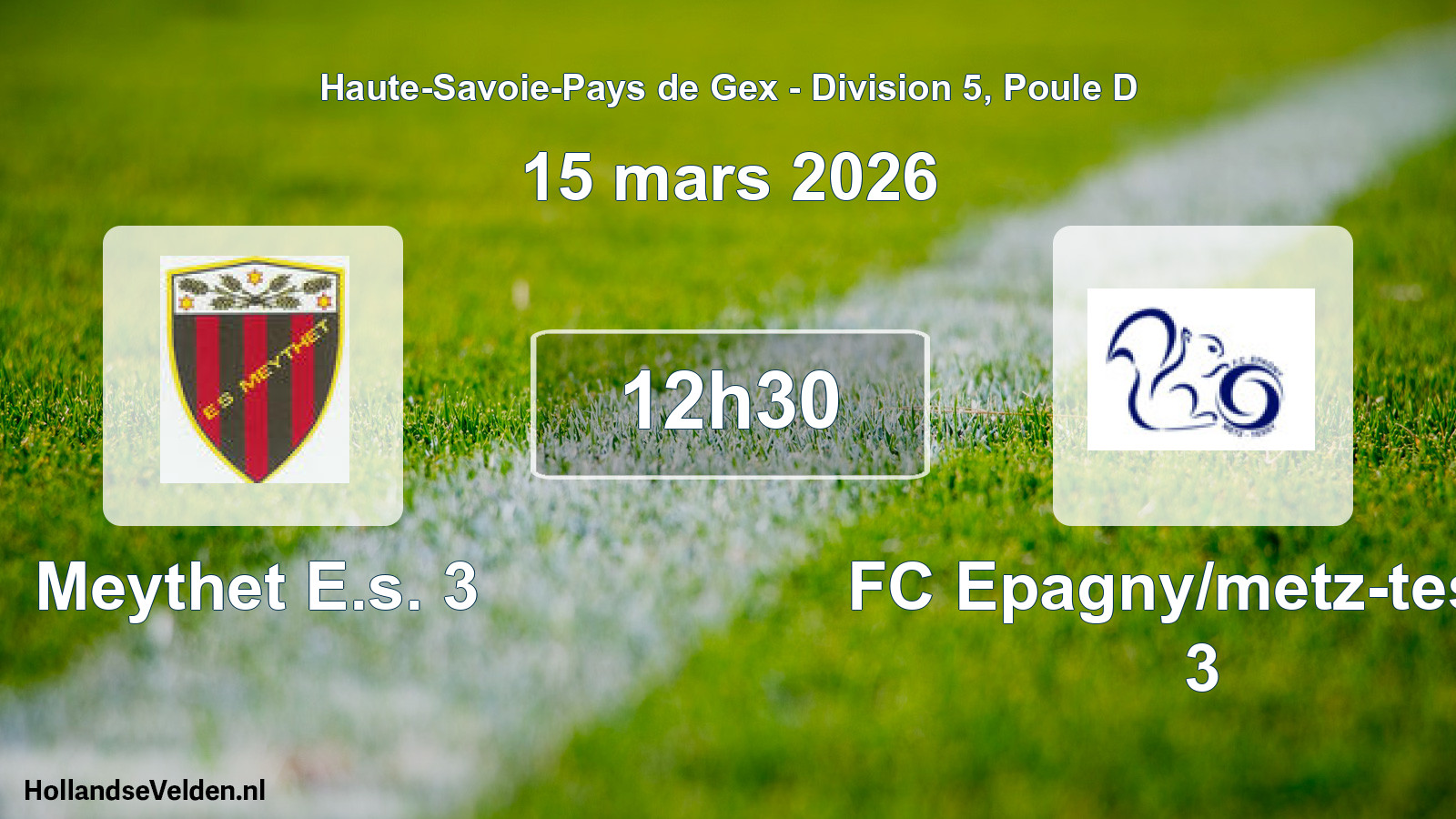 Scheduled Match: Meythet E.s. 3 - FC Epagny/metz-tessy 3 (15 March 2026)