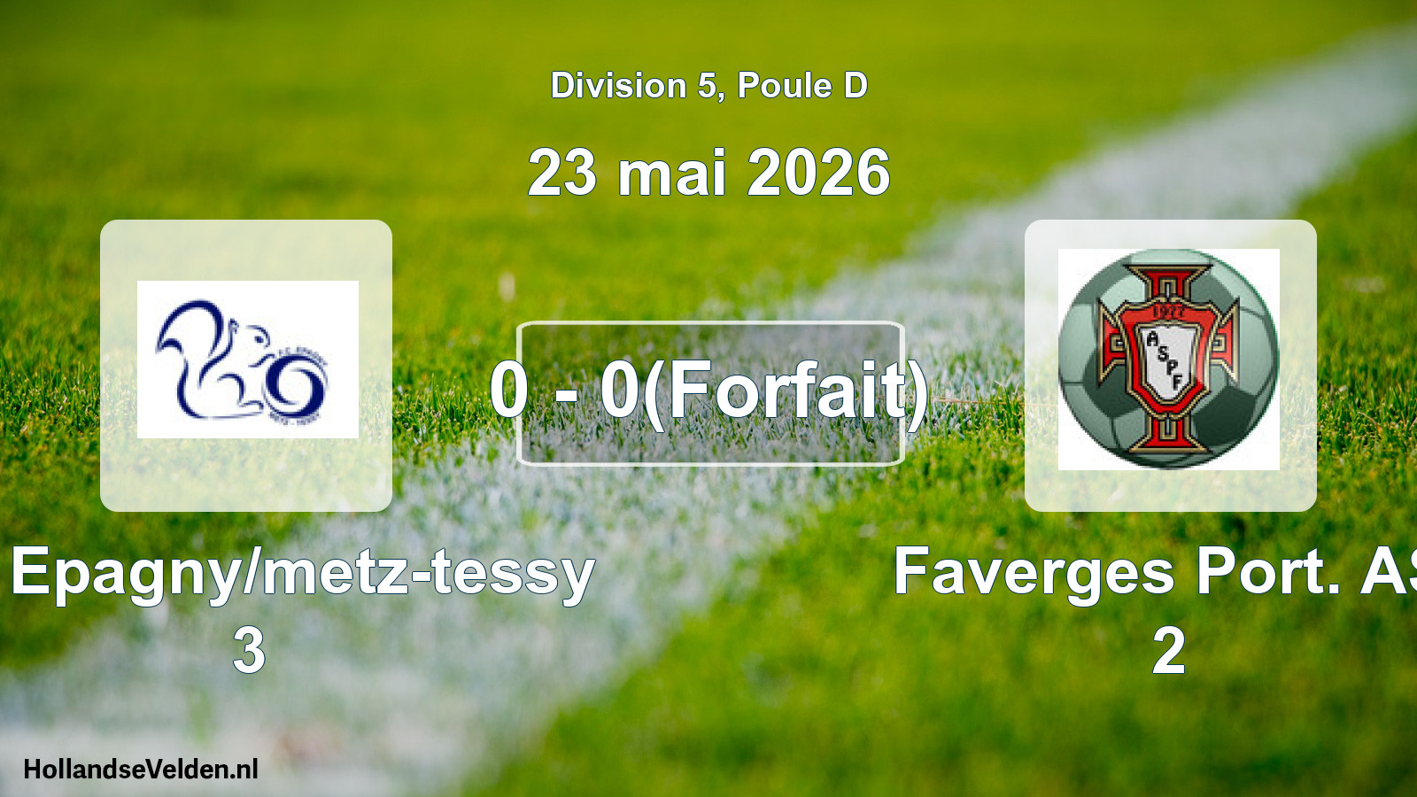 Gespeelde wedstrijd: FC Epagny/metz-tessy 3 - Faverges Port. AS 2 0 - 0(Forfait) (23 mei 2026)