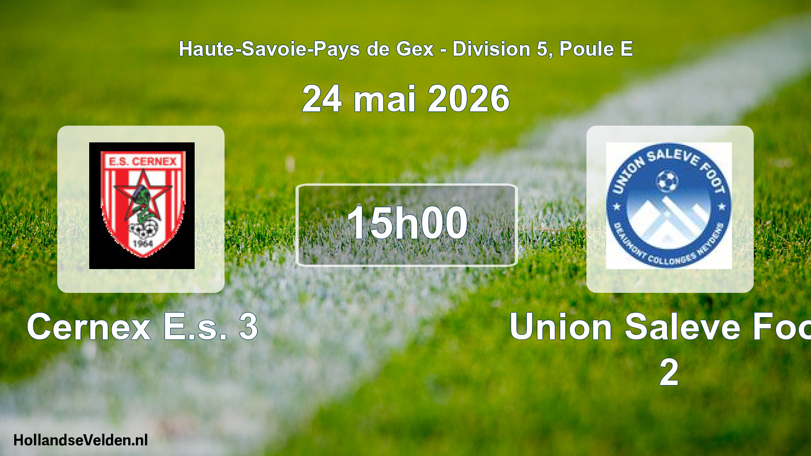 Geplande wedstrijd: Cernex E.s. 3 - Union Saleve Foot 2 (24 mei 2026)