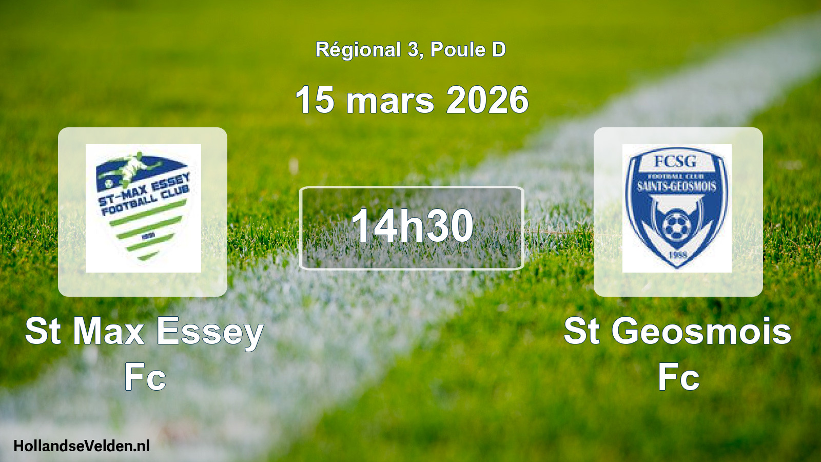 Geplande wedstrijd: St Max Essey Fc - St Geosmois Fc (15 maart 2026)