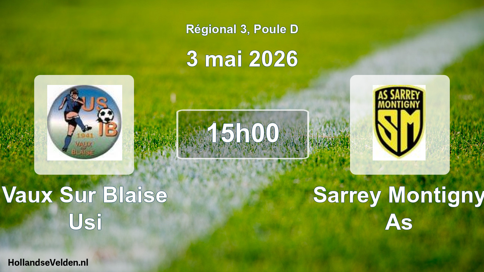Geplande wedstrijd: Vaux Sur Blaise Usi - Sarrey Montigny As (3 mei 2026)